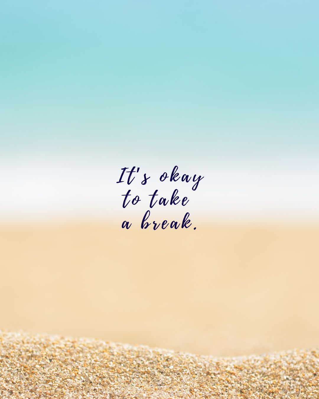 It's okay to take a break